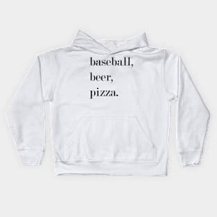 Baseball, Beer, Pizza. Kids Hoodie